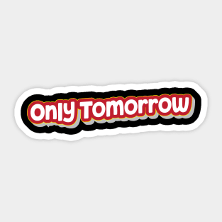 Only Tomorrow (My Bloody Valentine) Sticker